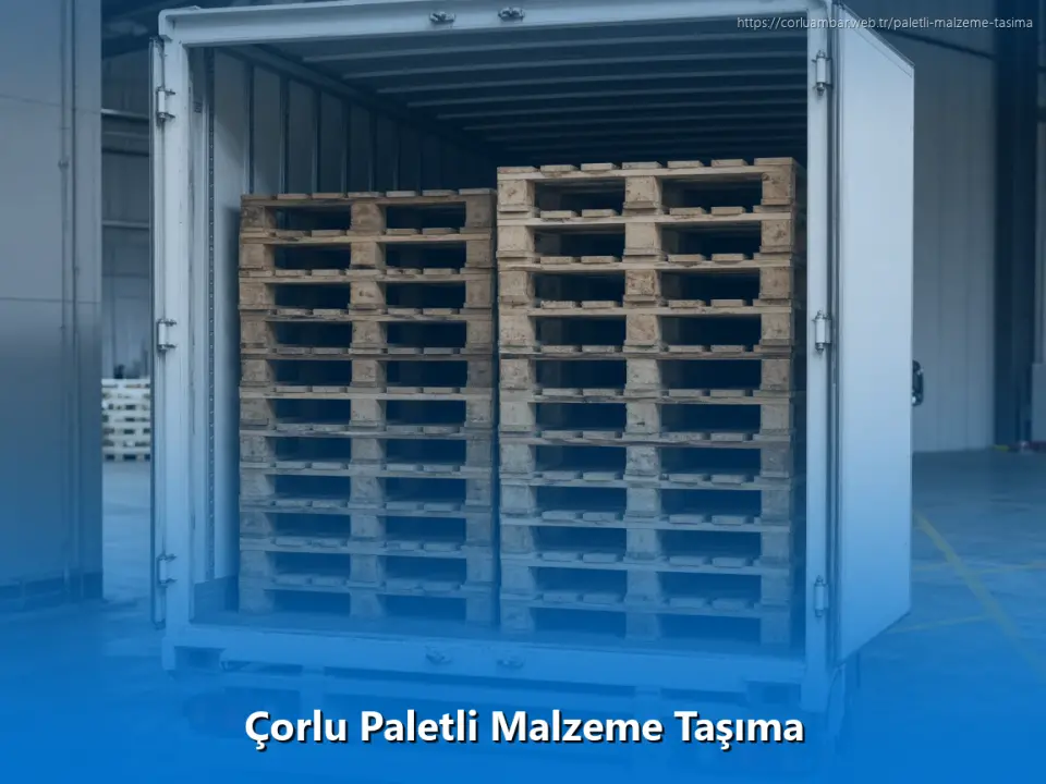 Çorlu Paletli Malzeme Taşıma