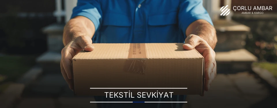 Çorlu Tekstil Sevkiyat Ambar Firmaları