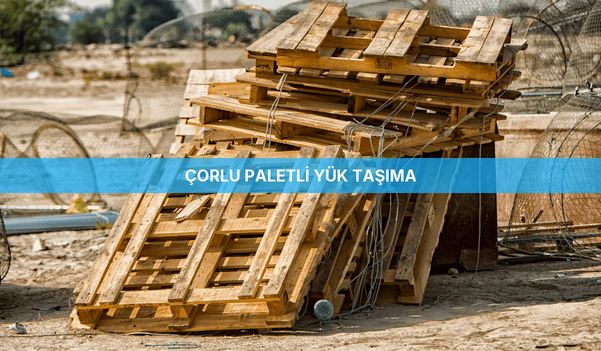 Çorlu Paletli Yük Taşıma